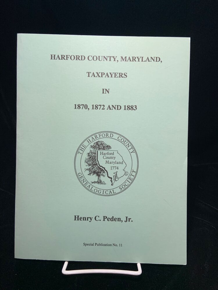 Harford County, Maryland Taxpayers in 1870, 1872 and 1883. The
