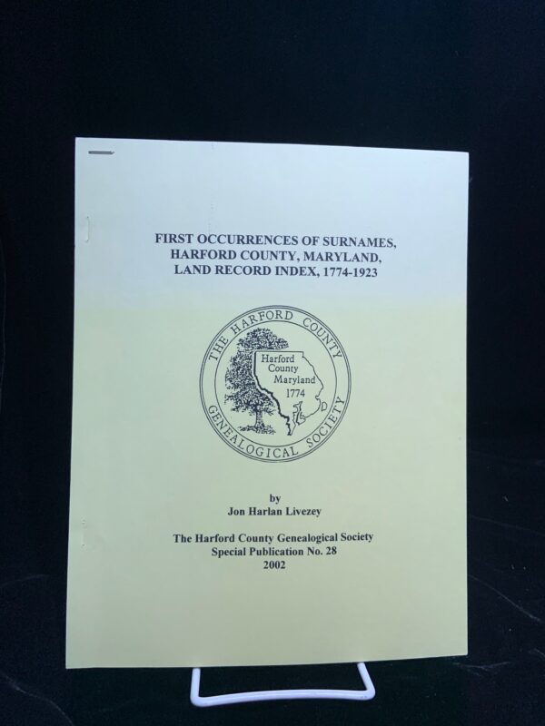 First Occurrences of Surnames, Harford County, Maryland, Land Records Index, 17741923 The